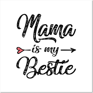 mama is my bestie Posters and Art